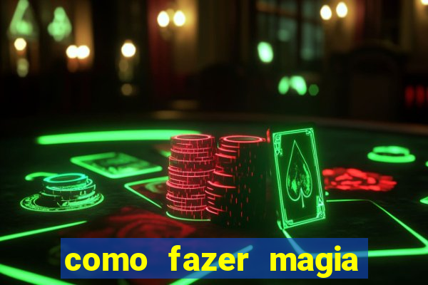 como fazer magia de fogo na vida real